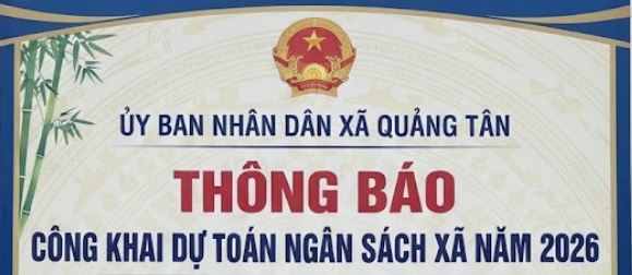 Công bố công khai dự toán ngân sách năm 2026 xã Quảng Tân
